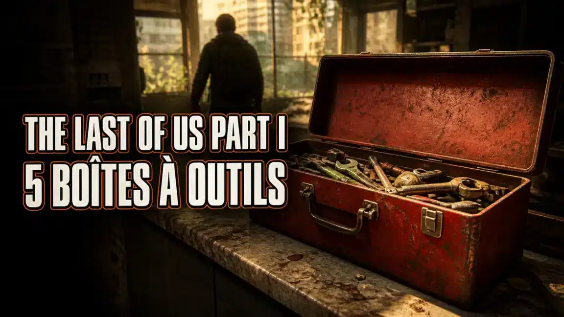 Montage éditorial The Last of Us Part I avec une boîte à outils et le titre Les 5 boîtes à outils